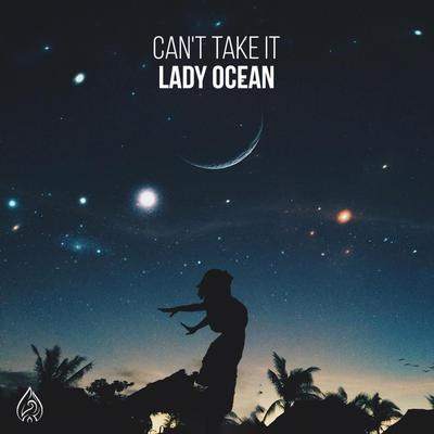 Can't Take It By Lady Ocean's cover