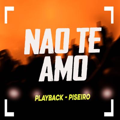 Não Te Amo (Playback) By Luiz Poderoso Chefão's cover