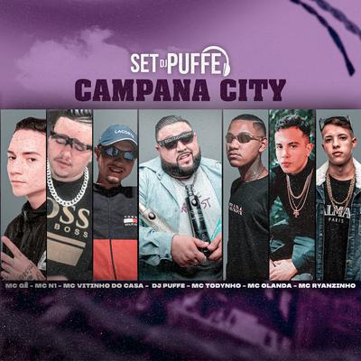 Set Dj Puffe - Campana City By Dj Puffe, Mc Gê, Mc N1, MC Todynho, MC Vitinho Do Casa, Mc Olanda, MC Ryanzinho's cover