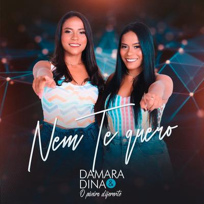 Nem Te Quero By Damara & Dina's cover