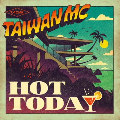 Hot Today By Taiwan MC's cover