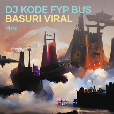 Dj Kode Fyp Bus Basuri Viral's cover