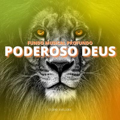 Poderoso Deus: Fundo Musical Profundo By Cicero Euclides's cover