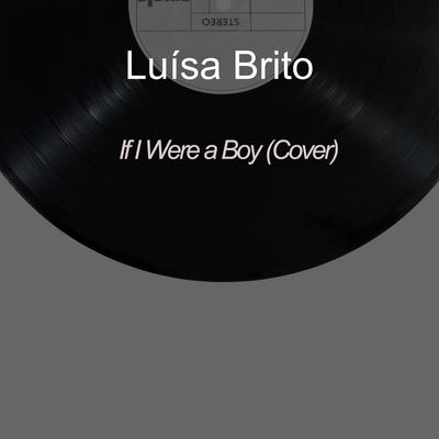 If I Were a Boy (Cover) By Luísa Brito's cover