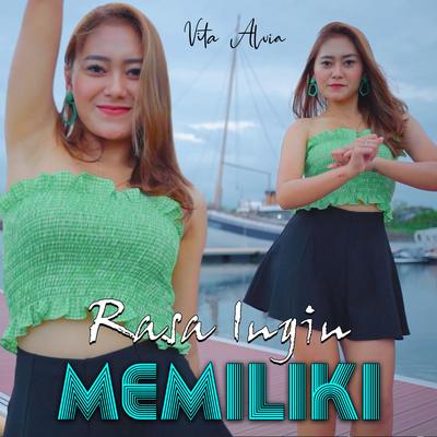 Rasa Ingin Memiliki (DJ Remix) By Vita Alvia's cover