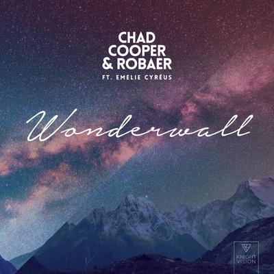 Wonderwall (feat. Emelie Cyréus) By Chad Cooper, Robaer, Emelie Cyréus's cover