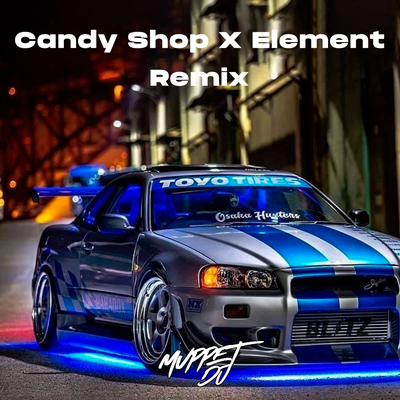 Candy Shop X Element (Remix)'s cover
