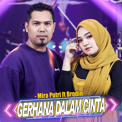 Gerhana Dalam Cinta By Mira Putri, Ageng Music, Brodin's cover
