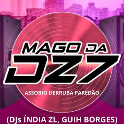 ASSOBIO DERRUBA PAREDÃO By MAGO DA DZ7, DJ GUIH BORGES, DJ INDIA ZL's cover