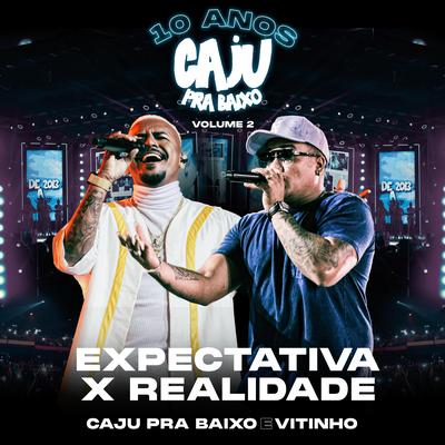 Expectativa X Realidade (Ao Vivo) By Caju Pra Baixo, Vitinho's cover