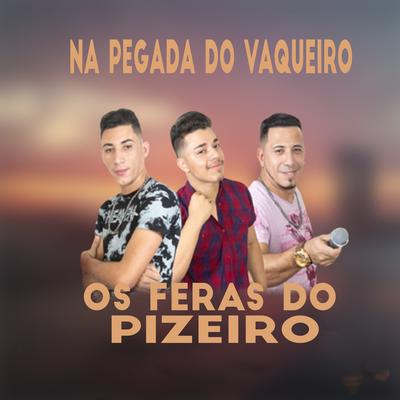 Na Pegada do Vaqueiro By Os Feras do Pizeiro's cover