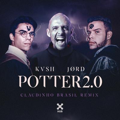 Potter 2.0 (Claudinho Brasil Remix) By KVSH, JØRD, Claudinho Brasil's cover