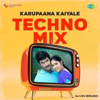 Karupaana Kaiyale - Techno Mix's cover