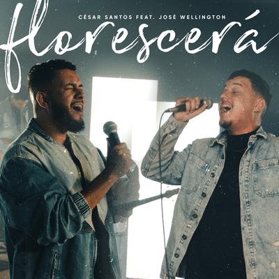 Florescerá By César Santos Lima, José Wellington's cover