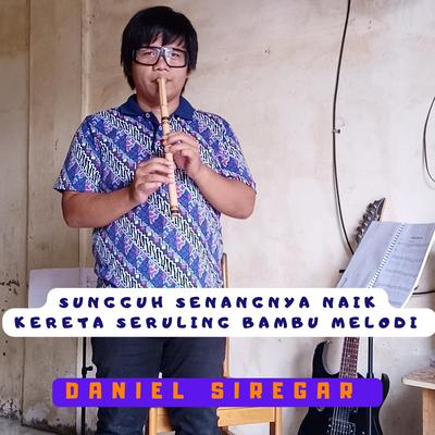 Sungguh Senangnya Naik Kereta Seruling Bambu Melodi (Instrumental) By Daniel Siregar's cover