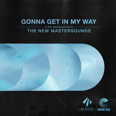Gonna Get In My Way By The New Mastersounds, Eddie Roberts, Lamar Williams Jr., Chad Pike's cover