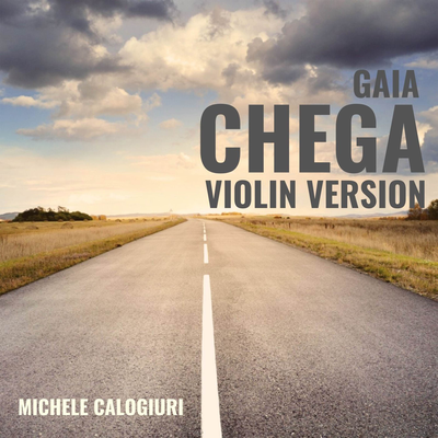 Gaia Chega (Violin Version) By Michele Calogiuri's cover