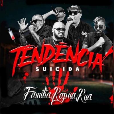 Tendência Suicida By Família Rap na Rua, L Dias, DJ Jamaika's cover