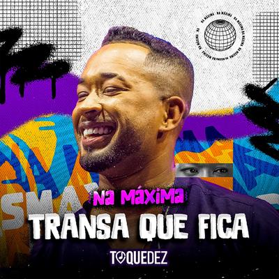 Transa que fica By Toque Dez's cover