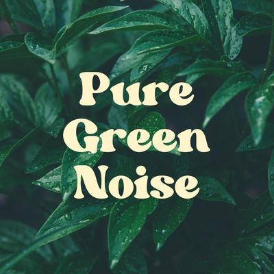 Green Noise - Forest Flood's cover