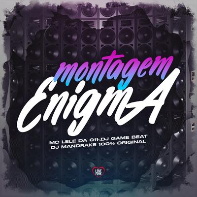 Montagem Enigma By MC Lele da 011, DJ Mandrake 100% Original, dj game beat, Love Funk's cover