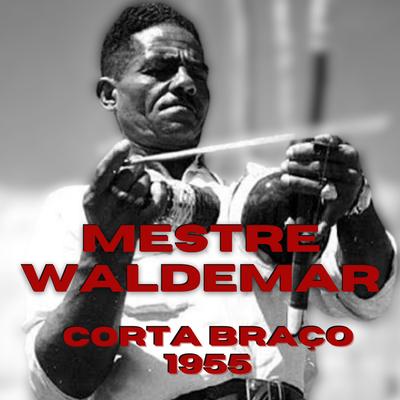 Corta Braço 1955 By Mestre Waldemar's cover