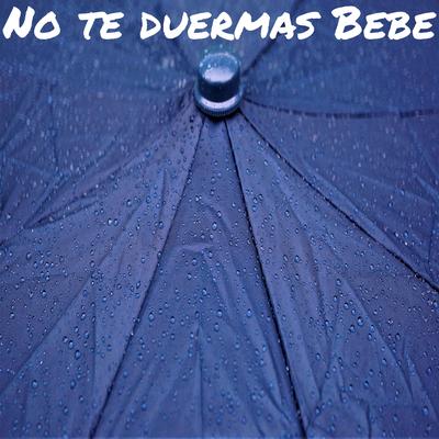 No te duermas bebe's cover