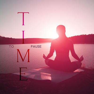 Time to Pause: Soothing Music for Mindfulness, Easy Stress Management, Calm Mind & Spiritual Development's cover