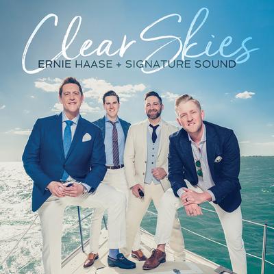 Clear Skies By Ernie Haase & Signature Sound's cover