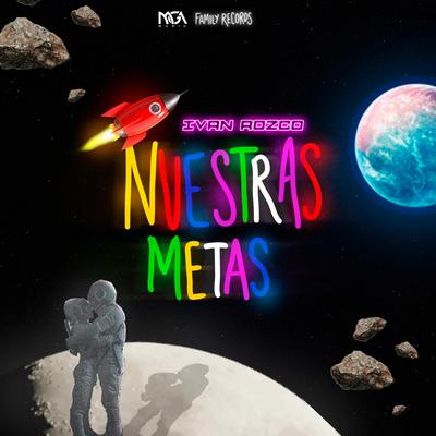 Nuestras Metas By Ivan Orozco's cover