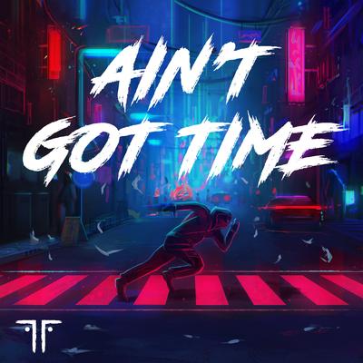 Ain't Got Time By LO, Saint Hill, Players Republik, Matthew Grant's cover