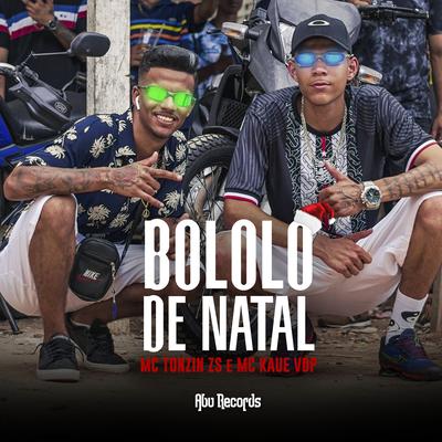 Bololo de Natal By MC Tonzin ZS, Mc Kaue Vdp's cover