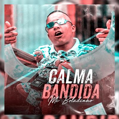 Calma Bandida By Mc Boladinho, Dj Victor's cover