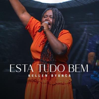 Está Tudo Bem (Ao Vivo) By Kellen Byanca's cover