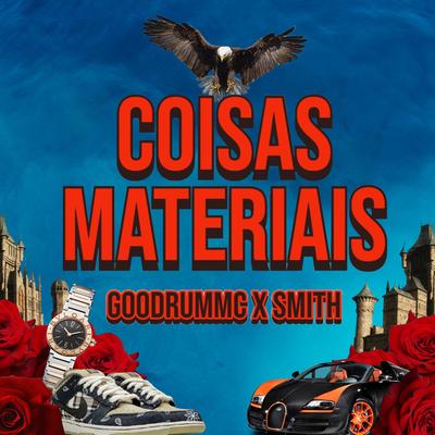 Coisas Materiais By Goodrum, Smith the Kid, EREN, AJ, BTT's cover