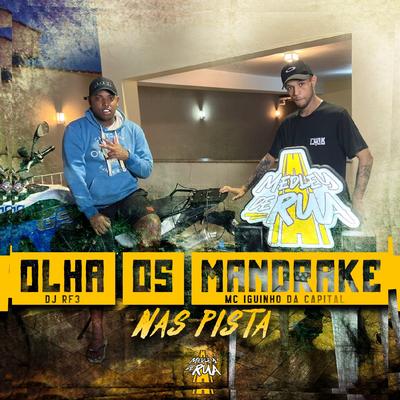 Olha os Mandrake nas Pista By DJ RF3, MC Iguinho da Capital, Medley de Rua's cover
