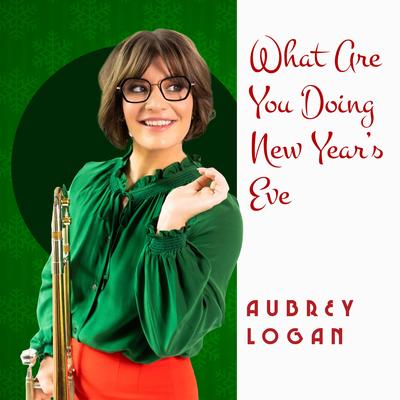 What Are You Doing New Year's Eve By Aubrey Logan's cover