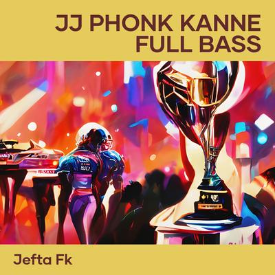 Jj Phonk Kanne Full Bass's cover