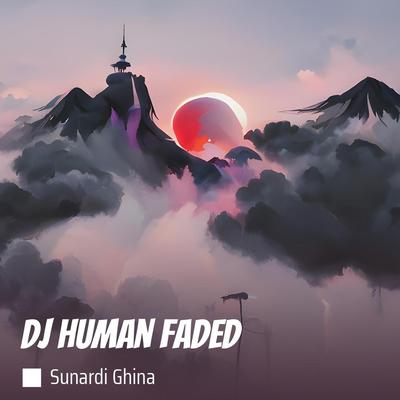 Dj Human Faded's cover