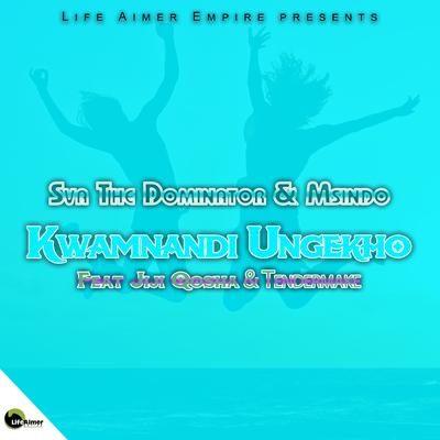 Kwamnandi Ungekho By Sva The Dominator, Msindo's cover