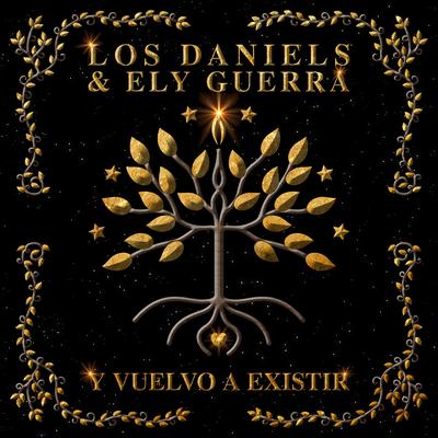 Y Vuelvo a Existir By Los Daniels, Ely Guerra's cover
