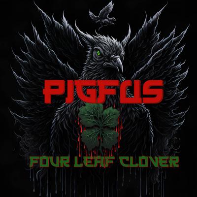 Four Leaf Clover By Ruff Styles, PIGFUS, B. Pidgeon's cover