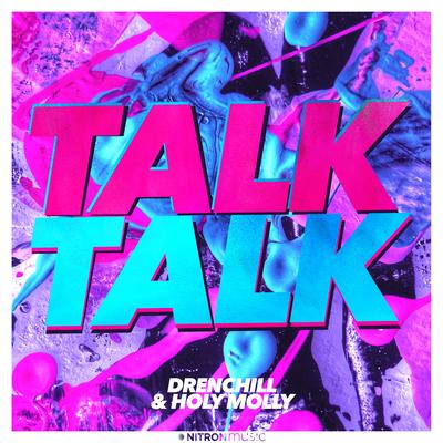 Talk Talk By Drenchill, Holy Molly's cover