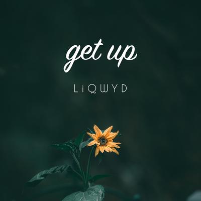 Get Up By LiQWYD's cover