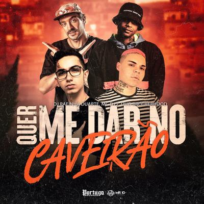 Quer Me Dar no Caveirão By DJ Rafinha Duarte, Mc D12, Duo brotherhood's cover