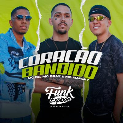 Coração Bandido By Mc DB, MC Braz, MC Marley's cover