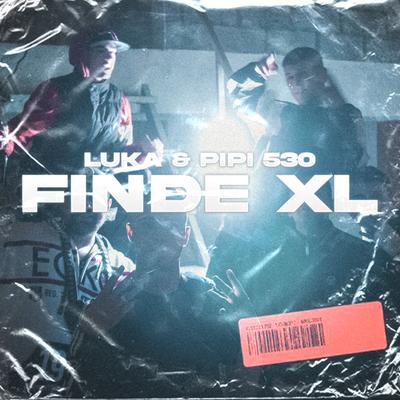 Finde Xl By LUKA, Pipi 530's cover