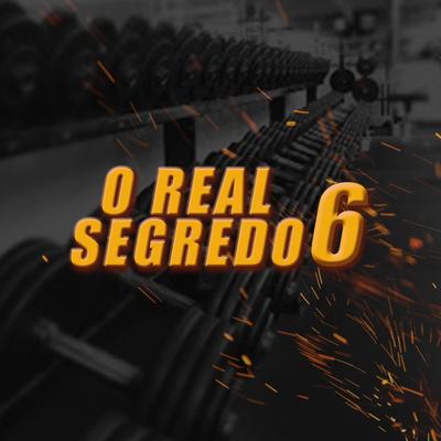 O Real Segredo 6 By Sonhador Rap Motivação, JAX MAROMBA, JT Maromba, Vinny Rap Motivacional's cover