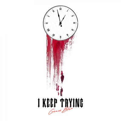 I Keep Trying By Grace Blue's cover