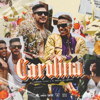 Carolina By Hungria Hip Hop, MC Paulin da Capital's cover